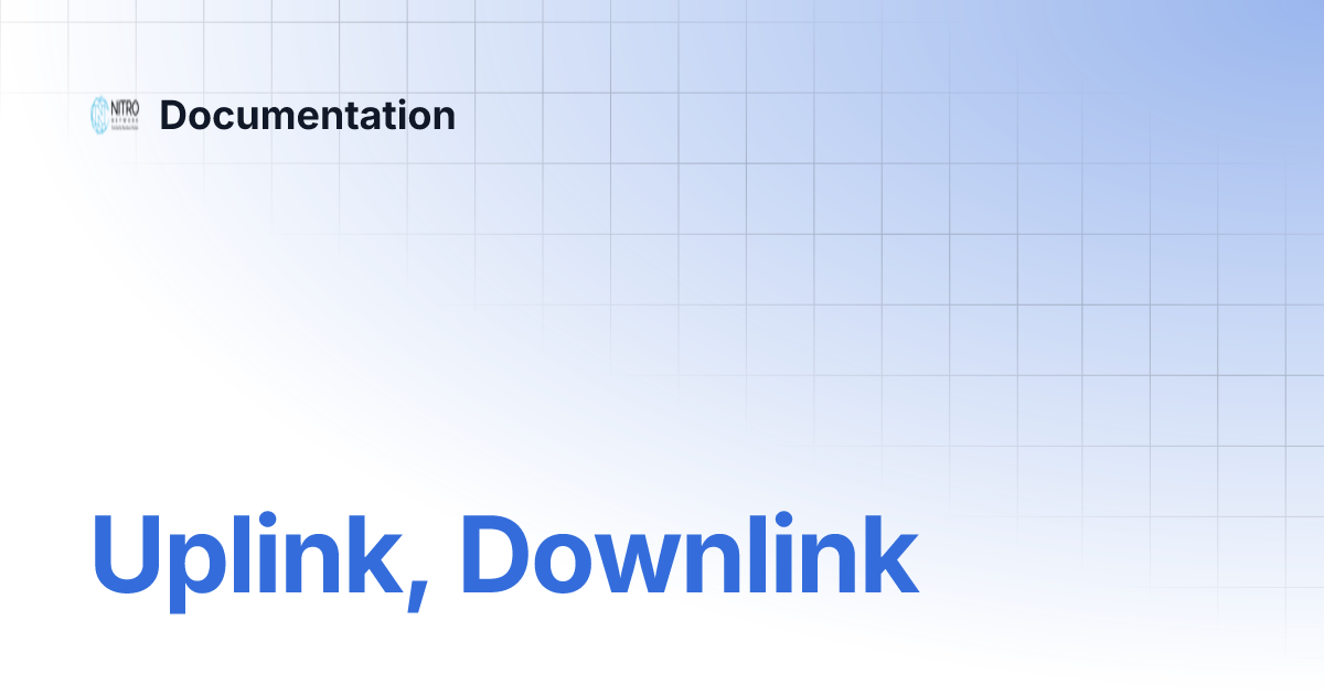 Uplink, Downlink | Documentation